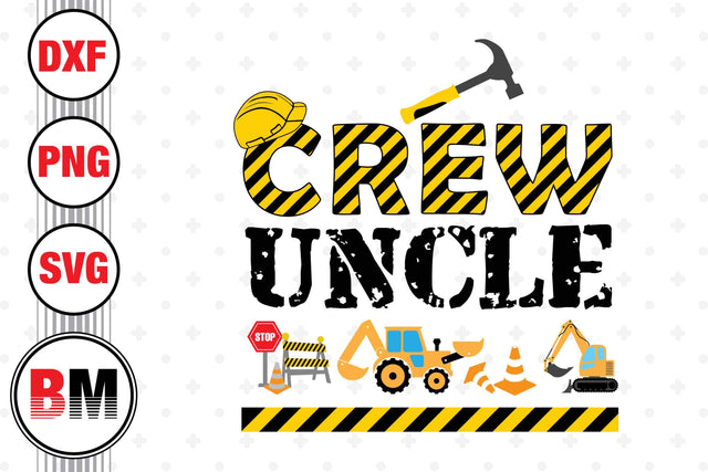 Crew Uncle Construction SVG, PNG, DXF Files SVG BMDesign 