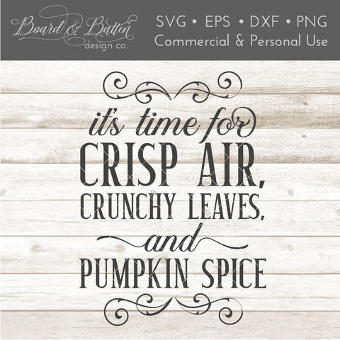 Crisp Air, Crunchy Leaves, and Pumpkin Spice SVG File SVG Board & Batten Design Co 