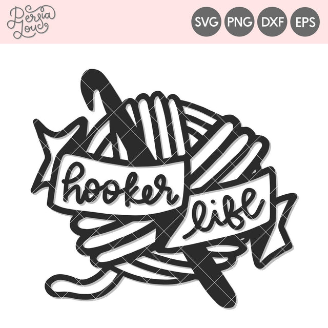 Crochet - Hooker Life SVG Persia Lou 