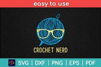 Crochet Nerd Funny Grandma Mom Crocheting Yarn Lover Svg Design SVG artprintfile 