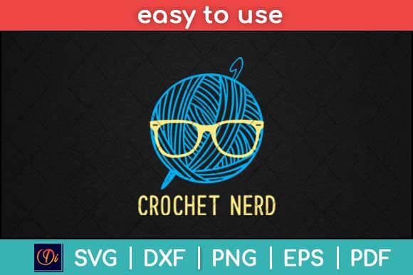 Crochet Nerd Funny Grandma Mom Crocheting Yarn Lover Svg Design SVG artprintfile 