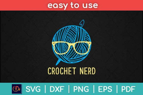 Crochet Nerd Funny Grandma Mom Crocheting Yarn Lover Svg Design SVG artprintfile 