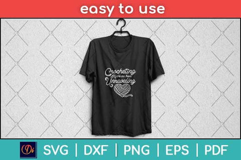 Crocheting Keeps Me From Unraveling Funny Crocheting Svg Design SVG artprintfile 