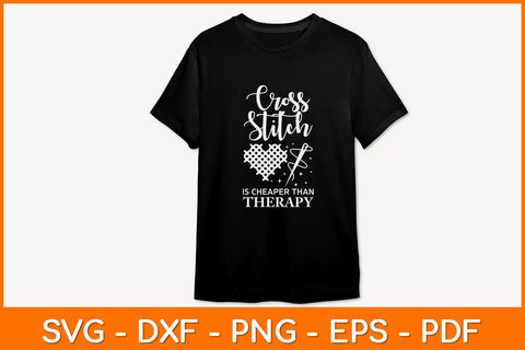 Cross Stitch Is Cheaper Than Therapy Svg Design SVG artprintfile 