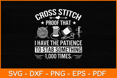 Cross Stitch Patience Stab Something 1000 Times Cross Stitch Svg Design SVG artprintfile 