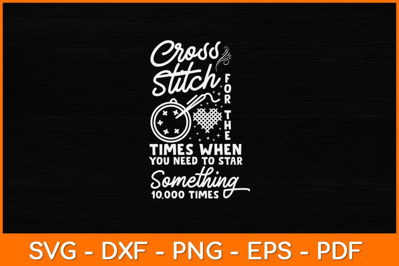Cross Stitch When You Need To Stab Cross Stitching Svg Design SVG artprintfile 