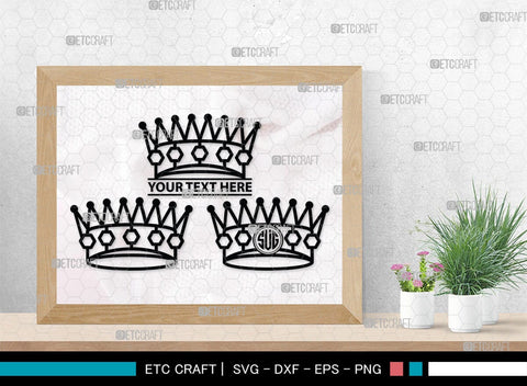 Crown Monogram, Crown Silhouette, Crown SVG, King Crown Svg, Queen Crown Svg, Princess Crown Svg, SB00188 SVG ETC Craft 