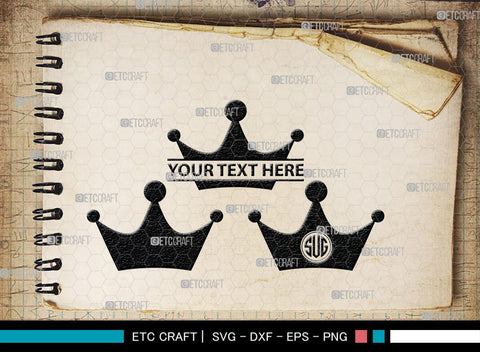 Crown Monogram, Crown Silhouette, Crown SVG, King Crown Svg, Queen Crown Svg, Princess Crown Svg, SB00188 SVG ETC Craft 