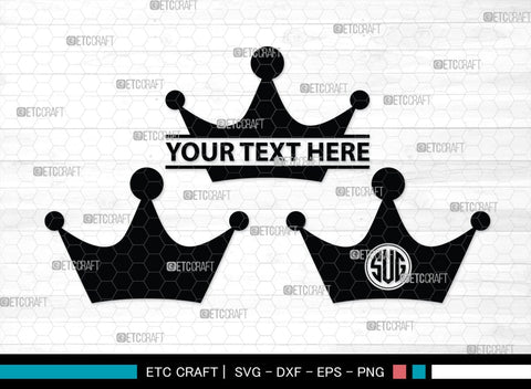 Crown Monogram, Crown Silhouette, Crown SVG, King Crown Svg, Queen Crown Svg, Princess Crown Svg, SB00188 SVG ETC Craft 