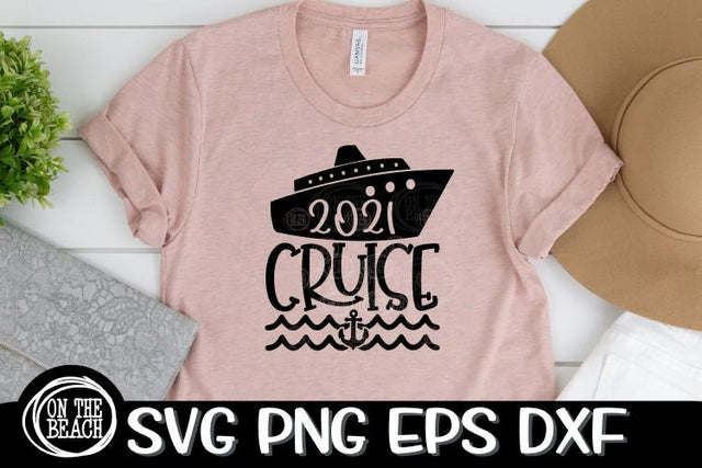 CRUISE 2021 - Cruise Svg- Cruise Trip - SVG PNG EPS DXF SVG On the Beach Boutique 