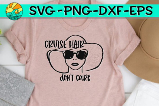 Cruise Hair Don't Care - SVG PNG EPS DXF SVG On the Beach Boutique 