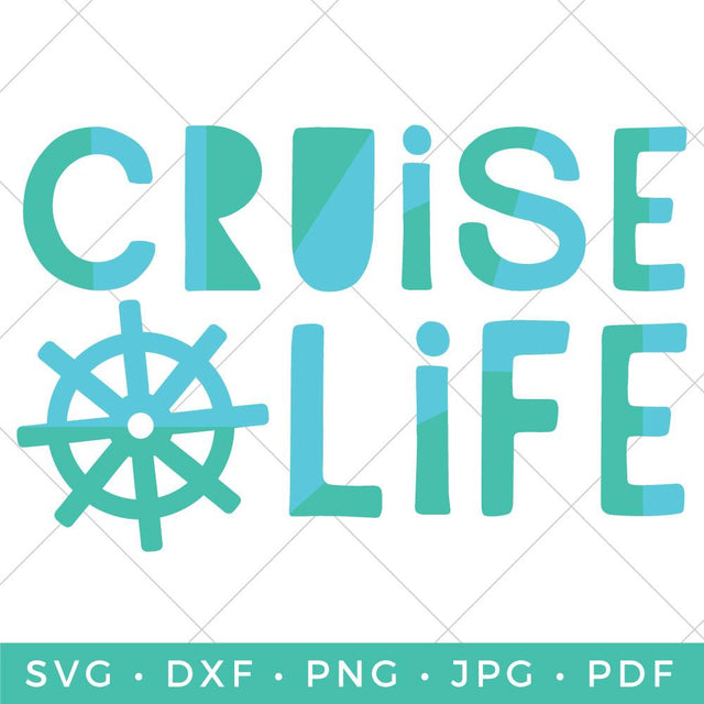 Cruise Life SVG Hey Let's Make Stuff 