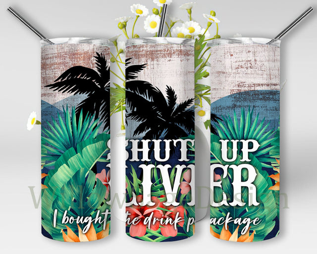 Cruise Ship 20oz Skinny Tumbler Png, Ocean Tumbler, Shut Up Liver I Bought The Drink Package Png, Leaves Tumbler Png Sublimation WillowSageDesign 