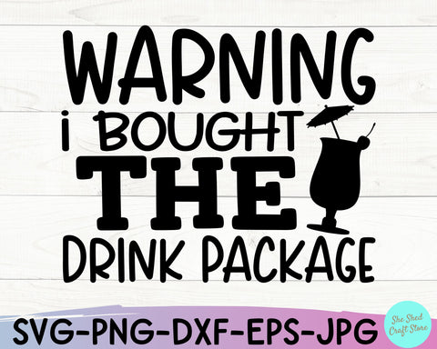 Cruise Shirt SVG – Warning I Bought The Drink Package SVG Cut File SVG She Shed Craft Store 