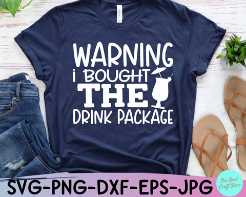 Cruise Shirt SVG – Warning I Bought The Drink Package SVG Cut File SVG She Shed Craft Store 