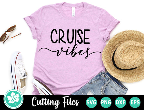 Cruise SVG | Cruise Vibes SVG TrueNorthImagesCA 