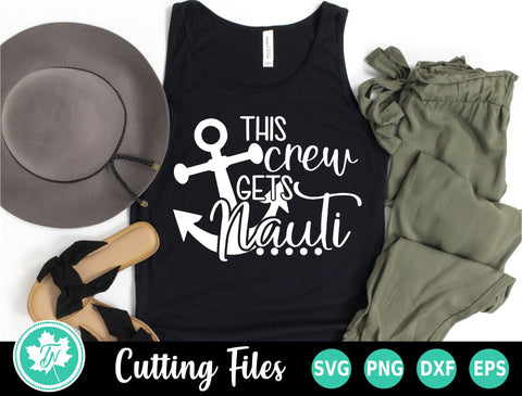 Cruise SVG | This Crew Gets Nauti SVG TrueNorthImagesCA 