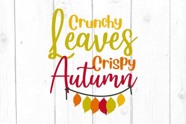 Crunchy Leaves Crispy Autumn Svg SVG cricutfilesmg 