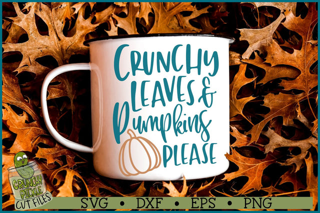Crunchy Leaves & Pumpkins Please SVG SVG Crunchy Pickle 