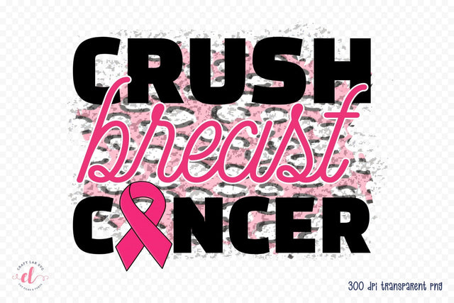 Crush Breast Cancer PNG Sublimation Sublimation CraftLabSVG 