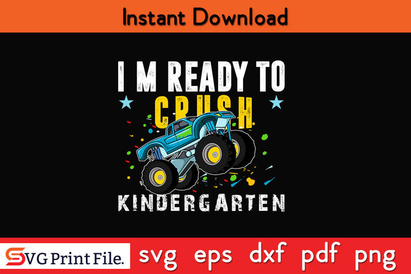 Crush Kindergarten Monster Truck Backpack Back to School Boy Svg Png Cut File SVG SVG Print File 