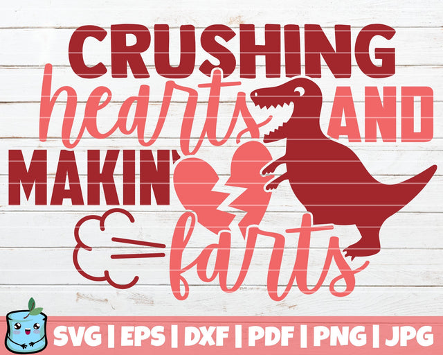 Crushing Hearts And Makin Farts SVG MintyMarshmallows 