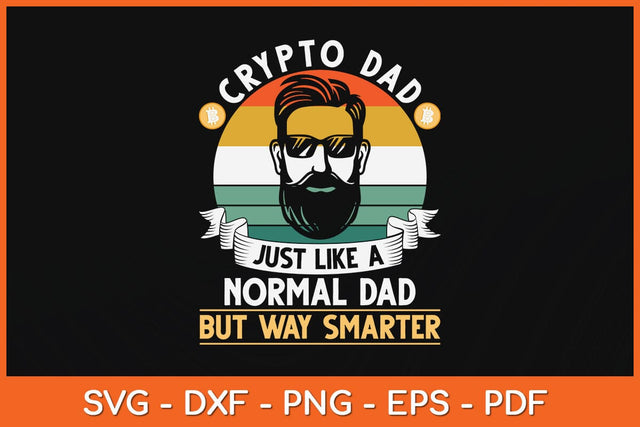 Crypto Dad Just Like A Normal Dad But Way Smarter Svg File SVG Helal 