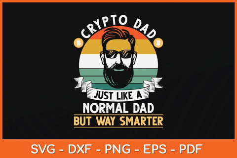 Crypto Dad Just Like A Normal Dad But Way Smarter Svg File SVG Helal 