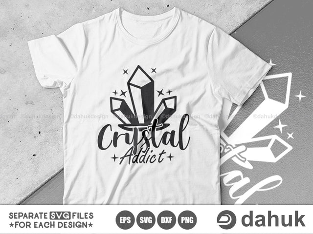 Crystal Addict, Crystal Tshirt svg, Crystals, Crystal lover, Funny Crystal svg, Crystal Cut Files, Cut file, for silhouette, svg, eps, dxf, png, clipart cricut design space, vinyl cut files SVG dahukdesign 