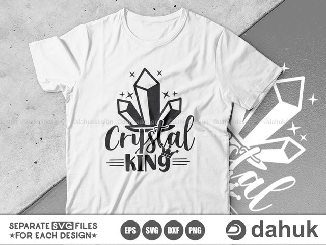 Crystal King SVG, Crystal Tshirt svg, Crystals, Crystal lover, Funny Crystal svg, Crystal Cut Files, Cut file, for silhouette, svg, eps, dxf, png, clipart cricut design space, vinyl cut files SVG dahukdesign 