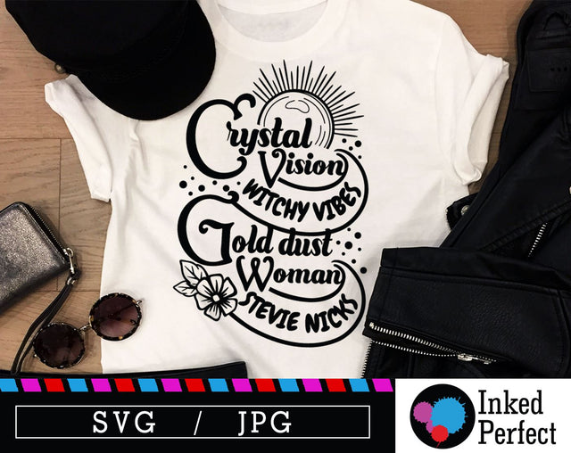 Crystal Vision Witch Witchy Vibes Gold Dust Woman Stevie Nicks SVG Inked Perfect 