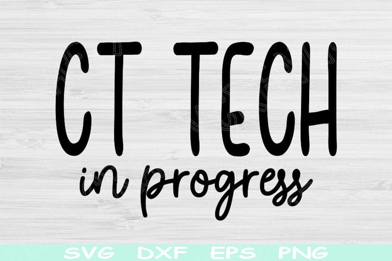 Ct Tech Sign CT Tech Svg In Progress Dxf Png Cut File, Computed Tomography Svg ...