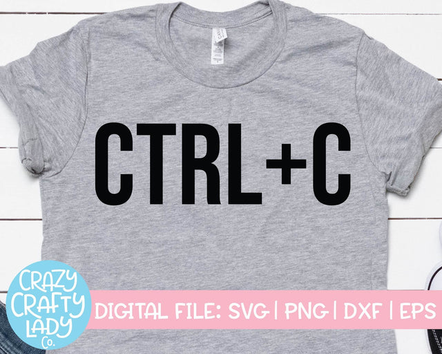 CTRL+C | Funny Mom & Dad Quote SVG Cut File SVG Crazy Crafty Lady Co. 