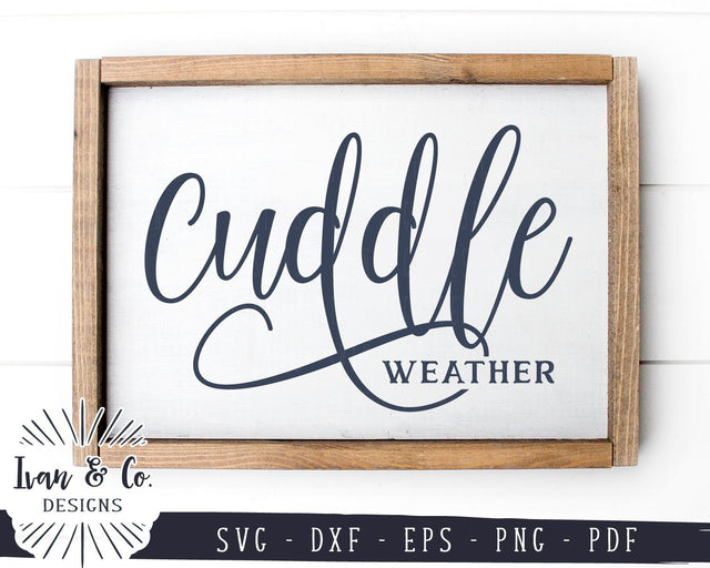 Cuddle Weather SVG Files | Fall Sign | Snuggle | Cuddle | Farmhouse SVG (982197642) SVG Ivan & Co. Designs 