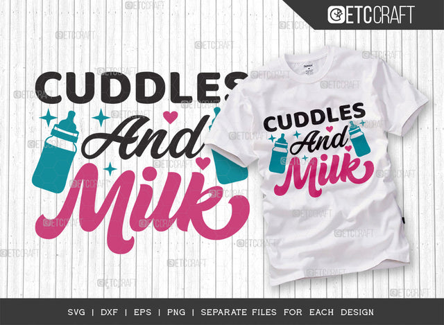 Cuddles And Milk SVG Cut File, Newborn Svg, Baby Bump Svg, Cute Baby Svg, Baby Quotes, TG 00031 SVG ETC Craft 