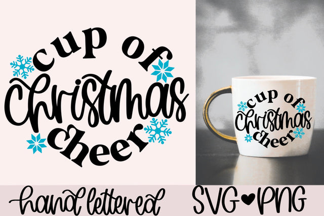 Cup of christmas cheer svg, christmas wine svg, christmas coffee svg, christmas mug svg, holiday cheer svg, hand lettered svg, christmas svg SVG AnitaAlyiaLettering 