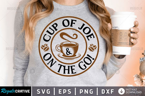 Cup of joe & on the go! SVG SVG Regulrcrative 