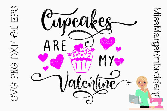 Cupcakes are my Valentine SVG MissMarysEmbroidery 