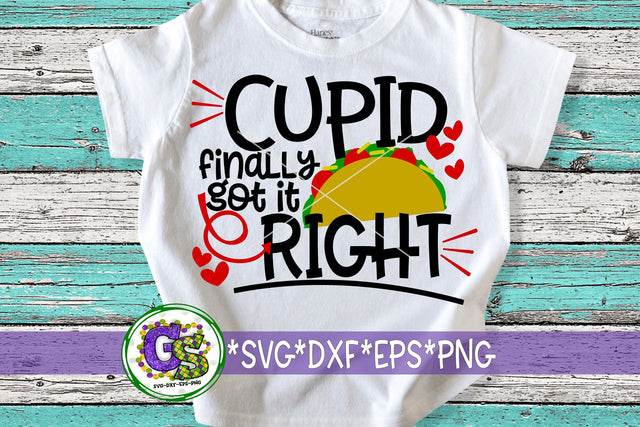 Cupid Finally Got It Right Tacos SVG DXF EPS PNG-Valentine's Day SVG SVG Greedy Stitches 