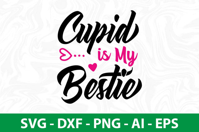 Cupid is My Bestie SVG orpitasn 