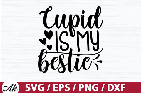 Cupid is my bestie SVG SVG akazaddesign 