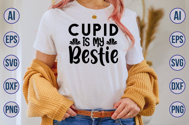 Cupid is My Bestie svg SVG nirmal108roy 