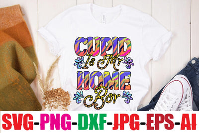 CUPID IS MY HOME BOY Sublimation Sublimation MStudio 