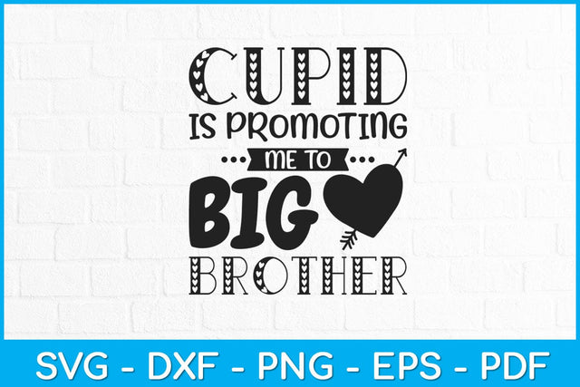 Cupid Is Promoting Me to Big Brother Svg Design SVG artprintfile 