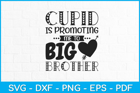 Cupid Is Promoting Me to Big Brother Svg Design SVG artprintfile 