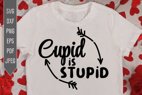 Cupid is Stupid Svg. Anti Valentine's Day Svg. Heart Svg. Love Svg. Valentine's Cricut, Silhouette, dxf, png, eps SVG Mint And Beer Creations 