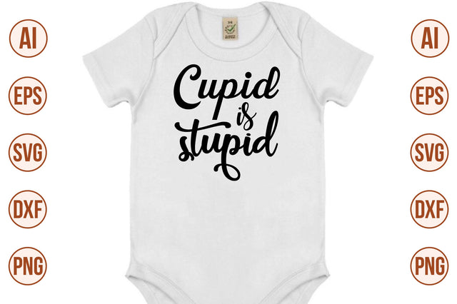 Cupid is stupid svg SVG nirmal108roy 