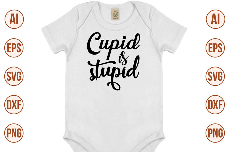 Cupid is stupid svg SVG nirmal108roy 