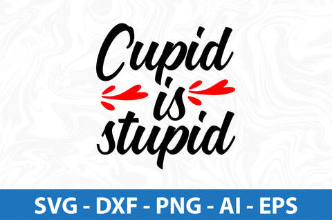 Cupid is stupid-svg SVG orpitasn 