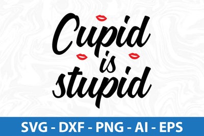 Cupid is stupid-svg SVG orpitasn 